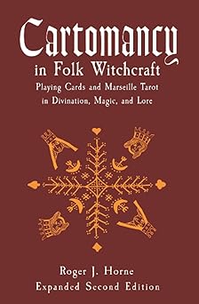 cartomancy in folk witchcraft playing cards and marseille tarot in divination magic and lore 1st edition