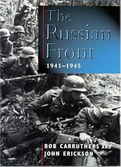 the russian front 1941 1945 1st edition bob carruthers ,john erickson 0304353728, 978-0304353729