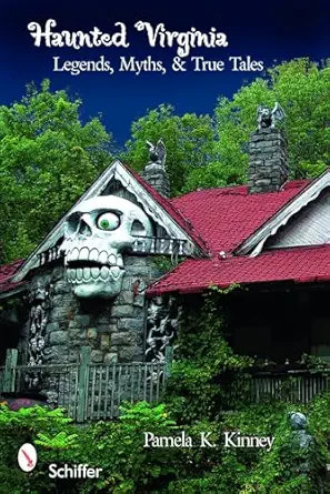 haunted virginia legends myths and true tales 1st edition pamela k kinney 0764332813, 978-0764332814