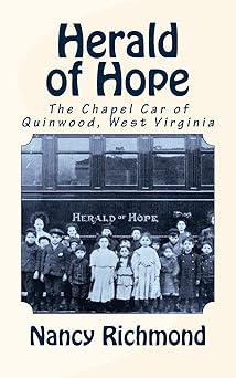 herald of hope the chapel car of quinwood west virginia 1st edition nancy richmond 1492774855, 978-1492774853