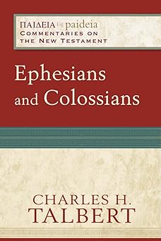 ephesians and colossians 1st edition charles h talbert ,mikeal c parsons ,charles talbert 0801031281,