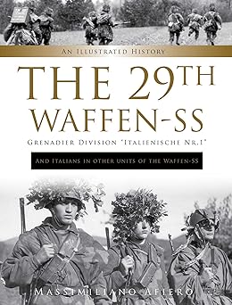 the 29th waffen ss grenadier division italienische nr 1 and italians in other units of the waffen ss an