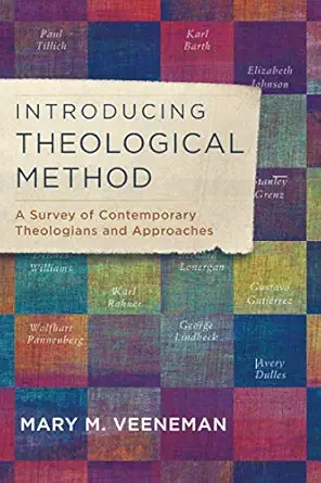 introducing theological method a survey of contemporary theologians and approaches 1st edition mary m