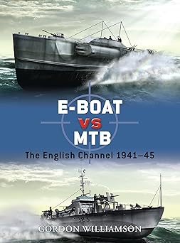 e boat vs mtb the english channel 1941a 45 1st edition gordon williamson ,ian palmer ,howard gerrard