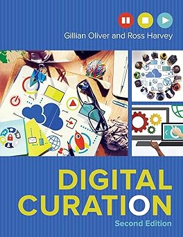 digital curation 1st edition gillian oliver ,ross harvey 0838913857, 978-0838913857
