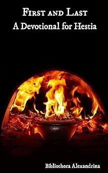 first and last a devotional for hestia 1st edition bibliotheca alexandrina ,terence p ward 1544055889,