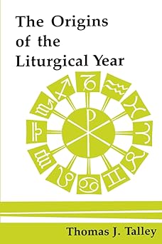the origins of the liturgical year second 1st edition thomas j talley 0814660754, 978-0814660751