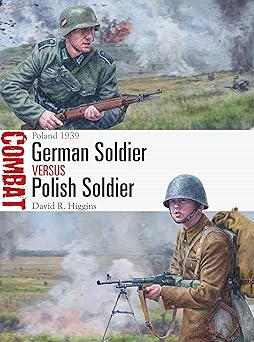 german soldier vs polish soldier poland 1939 1st edition david r higgins ,steve noon 1472841719,