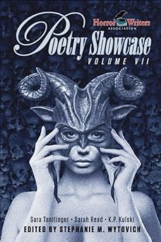 hwa poetry showcase volume vii 1st edition stephanie m wytovich ,sara tantlinger ,sarah read ,k p kulski