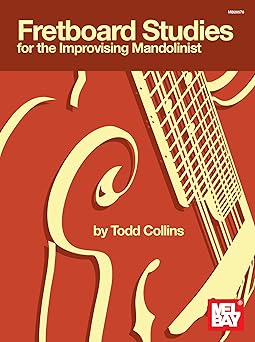 fretboard studies for the improvising mandolinist 1st edition todd collins 0786684577, 978-0786684571