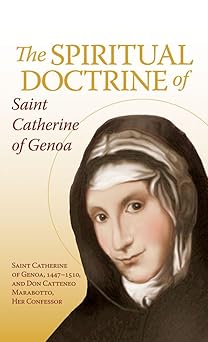 the spiritual doctrine of st catherine of genoa 1st edition don cattaneo marabotto ,catherine st catherine