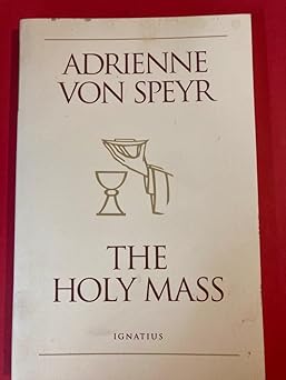 the holy mass 1st edition adrienne von speyr 0898707307, 978-0898707304