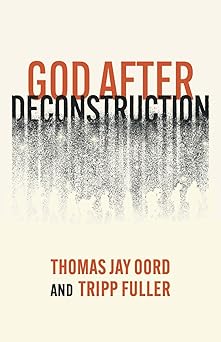 god after deconstruction 1st edition thomas jay oord 195867026x, 978-1958670262