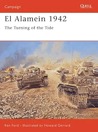 el alamein 1942 the turning of the tide 1st edition ken ford ,howard gerrard 1841768677, 978-1841768670