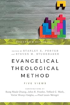 evangelical theological method five views 1st edition stanley e porter ,steven m studebaker 0830852085,