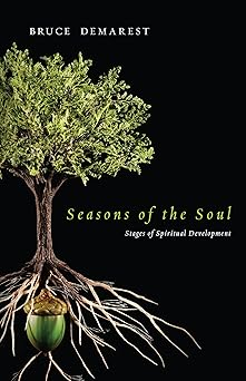 seasons of the soul stages of spiritual development 1st edition bruce demarest 0830835350, 978-0830835355