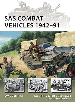 sas combat vehicles 1942a 91 1st edition gavin mortimer ,henry morshead ,irene cano rodra guez 147284680x,