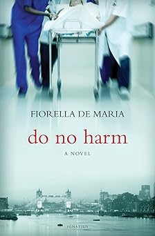 do no harm a novel 1st edition fiorella de maria 1586177249, 978-1586177249