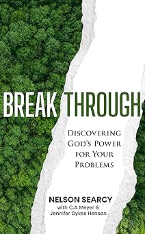 breakthrough discovering gods power for your problems 1st edition nelson searcy ,c a meyer ,jennifer dykes