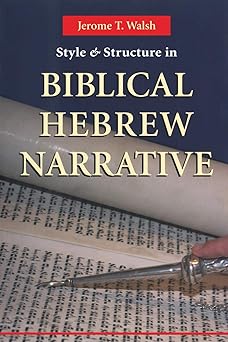 style and structure in biblical hebrew narrative 1st edition jerome t walsh 0814658970, 978-0814658970