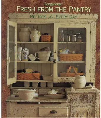 fresh from the pantry recipes for every day 1st edition longaberger company 0970181329, 978-0970181329