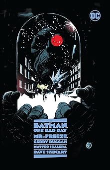 batman one bad day mr freeze 1st edition gerry duggan ,matteo scalera 1779520085, 978-1779520081