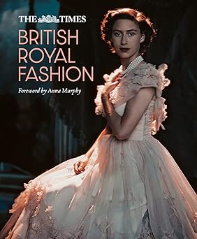 the times british royal fashion 1st edition jane eastoe ,anna murphy 0008651086, 978-0008651084