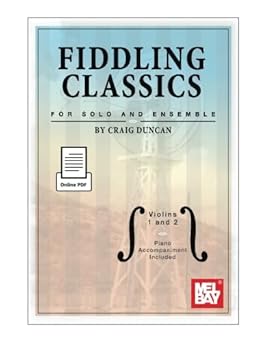 fiddling classics for solo and ensemble violins 1 and 2 1st edition craig duncan 0786696494, 978-0786696499