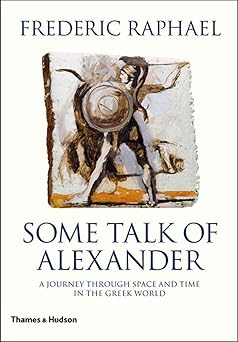 some talk of alexander 1st edition frederic raphael 0500512884, 978-0500512883