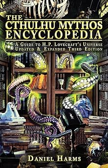 the cthulhu mythos encyclopedia 1st edition daniel harms 1934501050, 978-1934501054