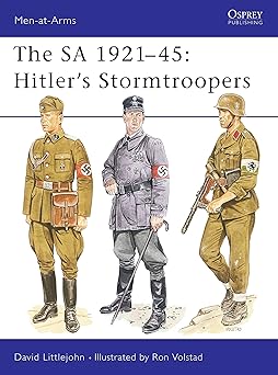 the sa 1921 45 hitlers stormtroopers 1st edition david littlejohn ,ronald volstad 0850459443, 978-0850459449
