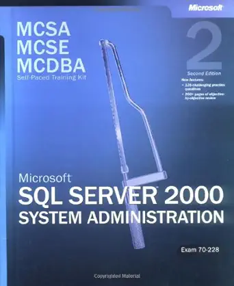 mcsa/mcse/mcdba self paced training kit microsoft sql server 2000 system administration exam 70 228 1st