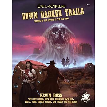 down darker trails terror of mythos in the old west 1st edition kevin ross ,keith herber ,scott david