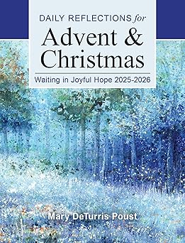 waiting in joyful hope 2025 2026 daily reflections for advent and christmas 1st edition mary deturris poust