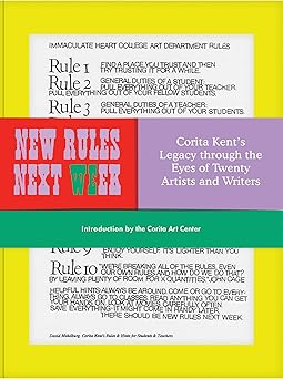 new rules next week corita kents legacy through the eyes of twenty artists and writers 1st edition corita art