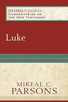 luke 1st edition mikeal c parsons ,charles talbert ,bruce longenecker 0801031907, 978-0801031908