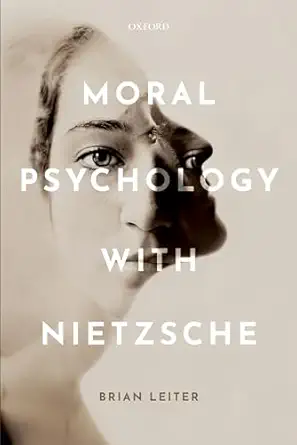 moral psychology with nietzsche 1st edition brian leiter 0192897934, 978-0192897930