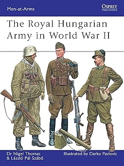 the royal hungarian army in world war ii 1st edition nigel thomas ,laszlo szabo ,darko pavlovic 1846033241,