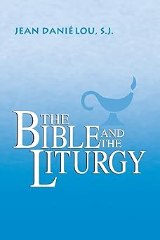 bible and the liturgy 1st edition jean danielou 0268003734, 978-0268003739