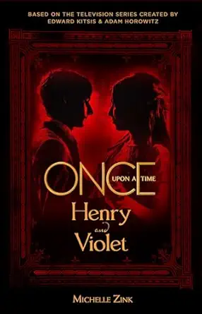 once upon a time henry and violet 1st edition michelle zink 1785659510, 978-1785659515