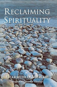 reclaiming spirituality 1st edition diarmuid o\\\\\\\'murchu 0824517237, 978-0824517236
