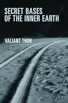 secret bases of the inner earth 1st edition valiant thor 1729739431, 978-1729739433