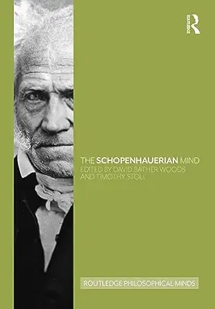 the schopenhauerian mind 1st edition david bather woods ,timothy stoll 0367501570, 978-0367501570