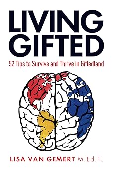living gifted 52 tips to survive and thrive in giftedland 1st edition lisa van gemert 1796644161,