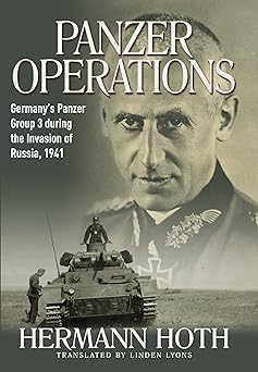 panzer operations germanys panzer group 3 during the invasion of russia 1941 1st edition hermann hoth ,linden
