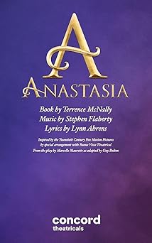 anastasia the musical 1st edition terrence mcnally ,stephen flaherty ,lynn ahrens 0573708576, 978-0573708572
