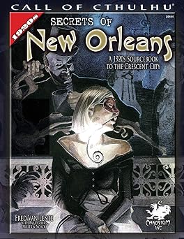 secrets of new orleans a 1920s sourcebook to the crescent city 1st edition chaosium inc ,fred van lente