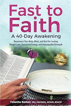 fast to faith a 40 day awakening reconnect your body mind and soul for lasting weight loss sustained energy