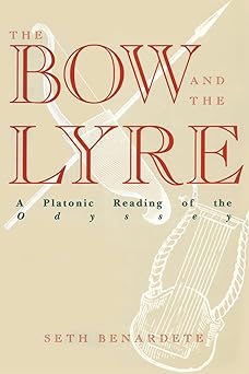 the bow and the lyre a platonic reading of the odyssey 1st edition seth benardete 0742565963, 978-0742565968