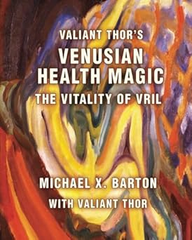 valiant thors venusian health magic the vitality of vril 1st edition valiant thor ,michael x barton ,gray